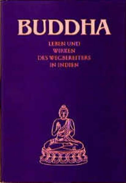 Buddha - 4 Bücher Buddha: Leben und Wirken des Wegbereiters in Indien. Aufgenommen in der Nähe Abd-ru-shins durch besondere Begabung eines dazu Berufenen