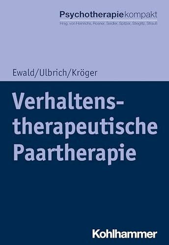 Strauß, Bernhard Verhaltenstherapeutische Paartherapie (Psychotherapie kompakt)
