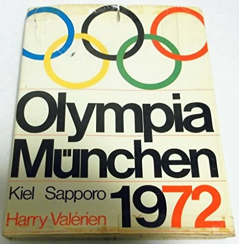 Harry Valerien Olympia München 1972. München, Kiel, Sapporo