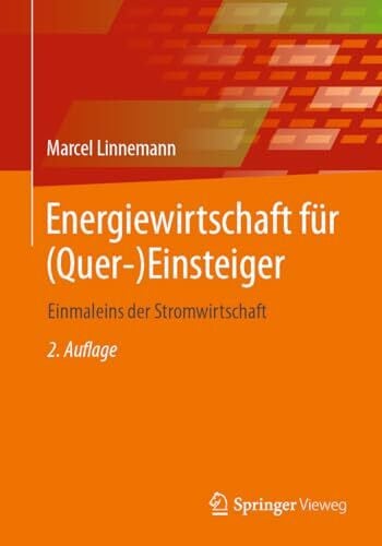 Linnemann, Marcel Energiewirtschaft für (Quer-)Einsteiger: Einmaleins der Stromwirtschaft