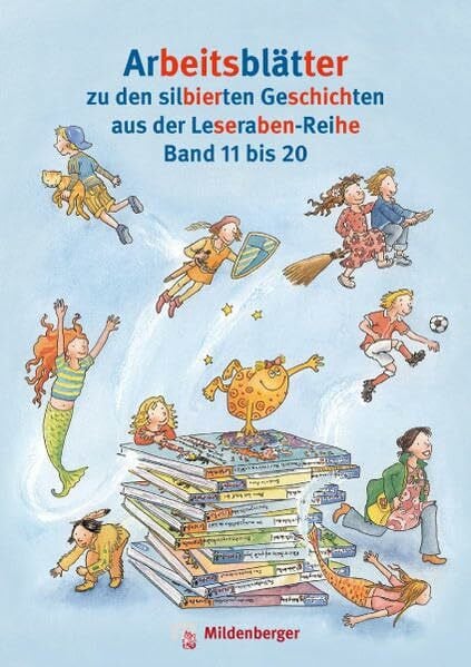 Treiber, Heike Leserabe: Kopiervorlagen zu Band 11 bis 20: Arbeitsblätter zu den silbierten Geschichten der Leseraben-Reihe Band 11 bis 20 – Vorgänger Set 2
