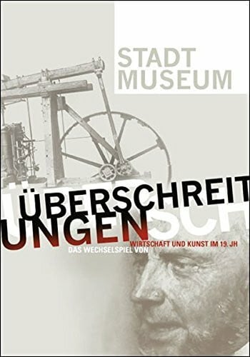 Anna, Susanne Überschreitungen: Das Wechselspiel von Wirtschaft und Kunst im 19. Jahrhundert