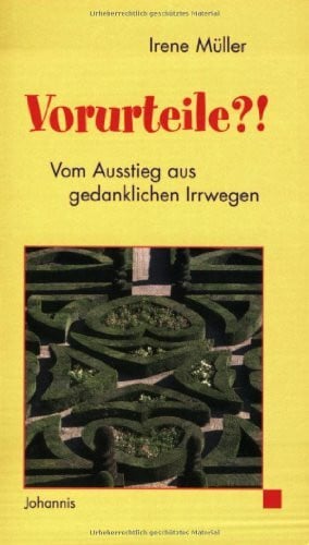 Jakob, Barbara Vorurteile?!: Vom Ausstieg aus gedanklichen Irrwegen