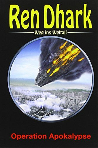 Breuer, Hajo F Ren Dhark – Weg ins Weltall 47: Operation Apokalypse