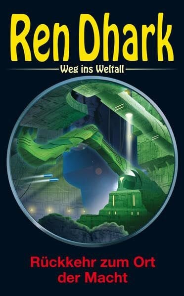 Black, Ben B. Ren Dhark – Weg ins Weltall 62: Rückkehr zum Ort der Macht