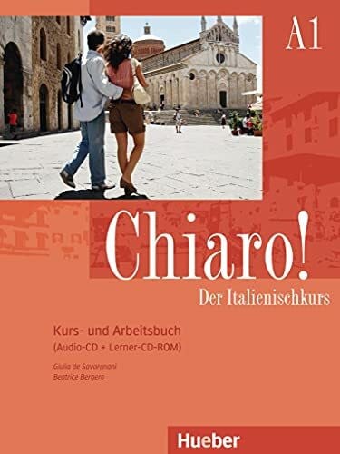 de Savorgnani, Giulia Chiaro! A1: Der Italienischkurs / Kurs- und Arbeitsbuch mit Audio-CD und Lerner-CD-ROM (Chiaro! – Nuova edizione)
