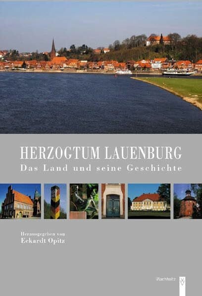Opitz, Eckardt Herzogtum Lauenburg: Das Land und seine Geschichte. Ein Handbuch