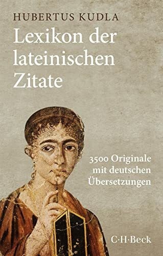 Zimmermann, Bernhard Lexikon der lateinischen Zitate: 3500 Originale mit Übersetzungen und Belegstellen (Beck Paperback)