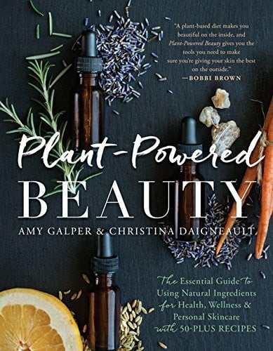 Daigneault, Christina Plant-Powered Beauty: The Essential Guide to Using Natural Ingredients for Health, Wellness, and Personal Skincare (with 50-plus Recipes)