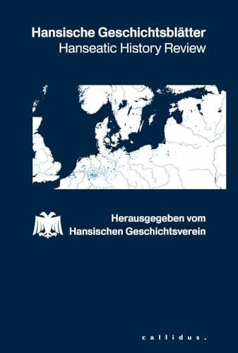 Hansischer Geschichtsverein e.V. Hansische Geschichtsblätter: Hanseatic History Review