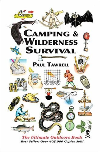 Tawrell, Paul Camping & Wilderness Survival: The Ultimate Outdoors Book