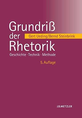 Steinbrink, Bernd Grundriß der Rhetorik: Geschichte – Technik – Methode