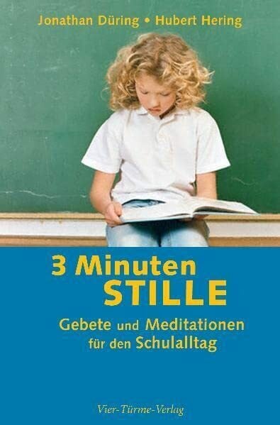 Hubert Hering 3 Minuten Stille: Gebete und Meditationen für den Schulalltag