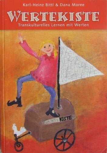 Karl-Heinz Bittl / Dana Moree Wertekiste - Transkulturelles Lernen mit Werten