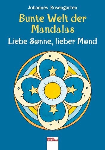 Johannes Rosengarten Liebe Sonne, lieber Mond