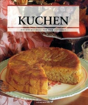 - Kuchen: Die Kochschule für den Gourmet