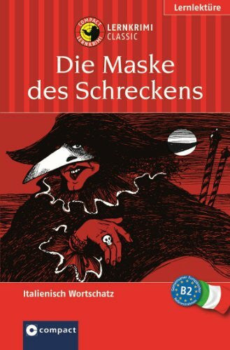 Matthaes, Alessandra Die Maske des Schreckens. Compact Lernkrimi. Lernziel Italienisch Aufbauwortschatz - Niveau B2. Das spannende Sprachtraining