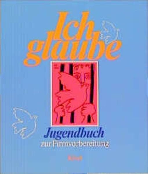 Riedißer, Cäcilia Ich glaube, Jugendbuch zur Firmvorbereitung