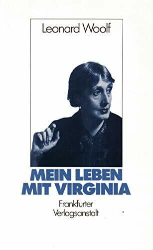 Groth, Friederike und Woolf, Leonard Mein Leben mit Virginia. Erinnerungen