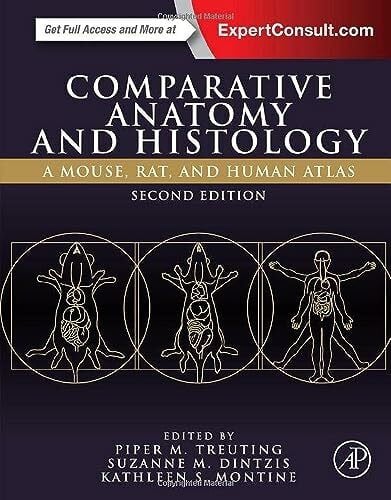 Montine, Kathleen S. Comparative Anatomy and Histology: A Mouse, Rat, and Human Atlas