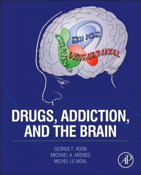 Koob, George F. Drugs, Addiction, and the Brain