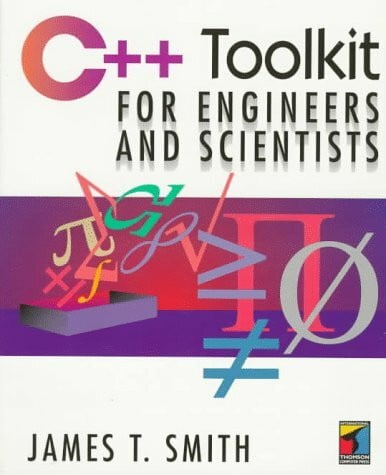 Smith, James T. C++ Toolkit for Scientists and Engineers