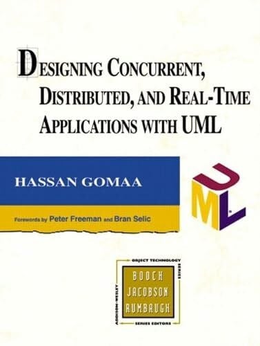 Gomaa, Hassan Designing Concurrent, Distributed and Real-Time Applications with UML: Forew. by Peter Freeman and Bran Selic (Addison-wesley Object Technology Series)