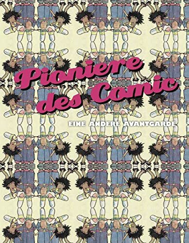 Thomas Scheibitz Pioniere des Comic: Eine andere Avantgarde (Klassische Moderne)