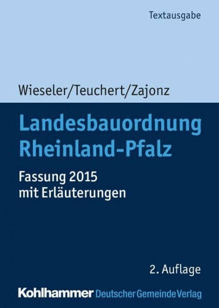 Zajonz, Susanne Landesbauordnung Rheinland-Pfalz: Fassung 2015 mit Erläuterungen (Kommunale Schriften für Rheinland-Pfalz)