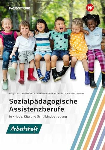 Riffel, Gabriele Sozialpädagogische Assistenzberufe in Krippe, Kita und Schulkindbetreuung: Sozialpädagogische Assistenz, Kinderpflege, Sozialassistenz Arbeitsheft 1