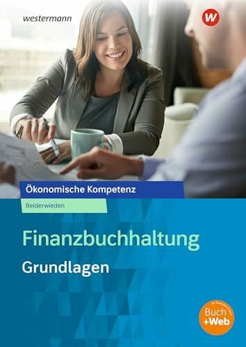 Beiderwieden, Arndt Finanzbuchhaltung Grundlagen: Arbeitsbuch (Ökonomische Kompetenz)