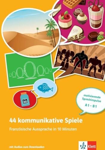 Bruchet-Collins, Janine 44 kommunikative Spiele: Französische Aussprache in 10 Minuten: motivierende Sprechimpulse A1-B1. Unterrichtshandreichung mit Kopiervorlagen und Audios