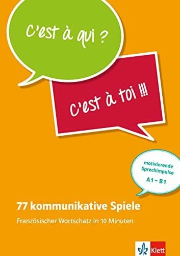 Janine Bruchet-Collins 77 kommunikative Spiele: Französischer Wortschatz in 10 Minuten - motivierende Sprechimpulse A1-B2