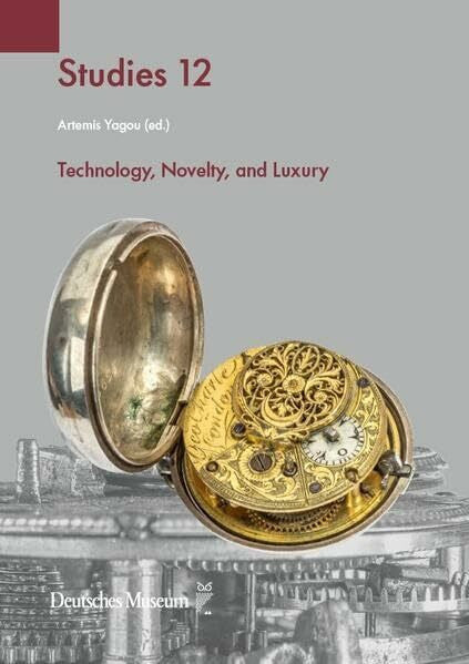 Yagou, Artemis Technology, Novelty, and Luxury (Deutsches Museum Studies)