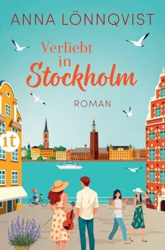Elsässer, Regine Verliebt in Stockholm: Roman | Love Triangle trifft Second-Chance-Romance