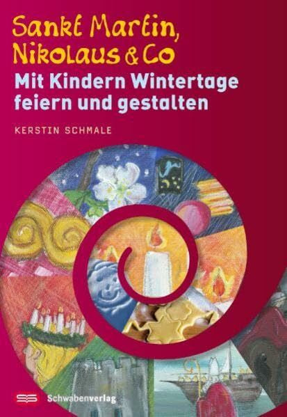 Schmale, Kerstin Sankt Martin, Nikolaus & Co: Mit Kindern Wintertage feiern und gestalten