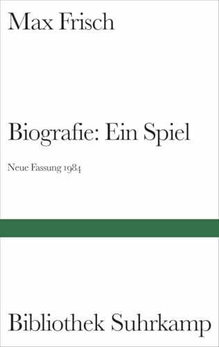 Frisch, Max Biografie: Ein Spiel: Neue Fassung 1984 (Bibliothek Suhrkamp)