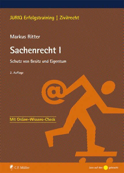 Ritter, Markus Sachenrecht I: Schutz von Besitz und Eigentum (JURIQ Erfolgstraining)