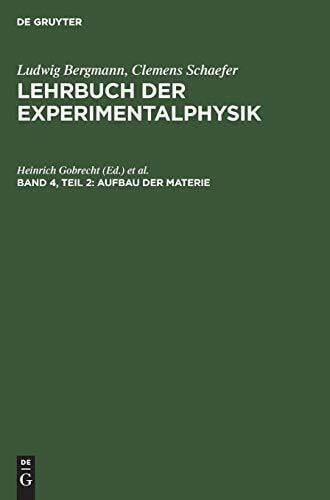 Bergmann Schäfer Lehrbuch der Experimentalphysik. Band IV, Teil 2: Aufbau der Materie