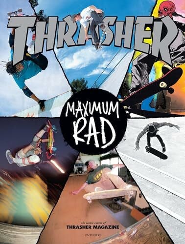 Stecyk, Craig Maximum Rad: The Iconic Covers of Thrasher Magazine