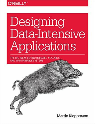 Kleppmann, Martin Designing Data-Intensive Applications: The Big Ideas Behind Reliable, Scalable, and Maintainable Systems