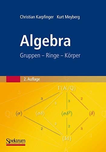 Meyberg, Kurt Algebra: Gruppen - Ringe - Körper