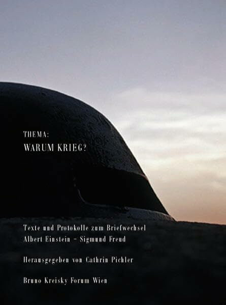 u.a. Thema: Warum Krieg. Texte und Protokolle zum Briefwechsel Albert Einstein /Sigmund Freud, Warum Krieg? 1933