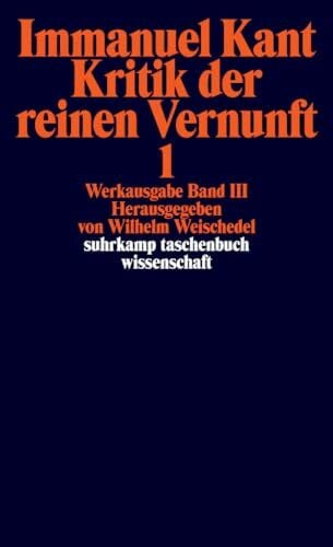Weischedel, Wilhelm Werkausgabe in 12 Bänden: III/IV: Kritik der reinen Vernunft (suhrkamp taschenbuch wissenschaft)