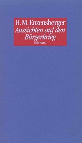 Enzensberger, Hans Magnus Aussichten auf den Bürgerkrieg