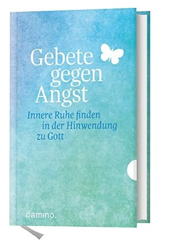 Verlag Katholisches Bibelwerk Gebete gegen die Angst: Innere Ruhe finden in der Hinwendung zu Gott
