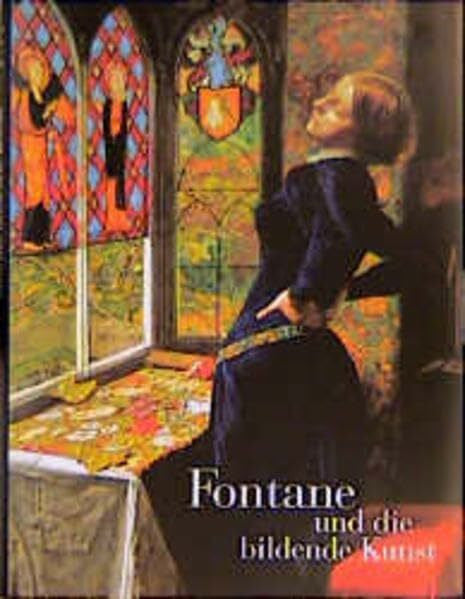 Keisch, Claude Fontane und die bildende Kunst: Katalog der Ausstellung der Nationalgalerie, der Staatlichen Museen Preussischer Kulturbesitz