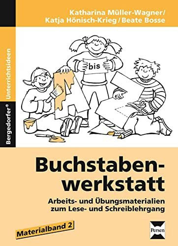 Müller-Wagner, K. Buchstabenwerkstatt - Materialband 2: Arbeits- und Übungsmaterialien zum Lese- und Schreiblehrgang (1. und 2. Klasse)