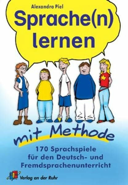 Piel, Alexandra Sprache(n) lernen mit Methode: 170 Sprachspiele für den Deutsch- und Fremdsprachenunterricht