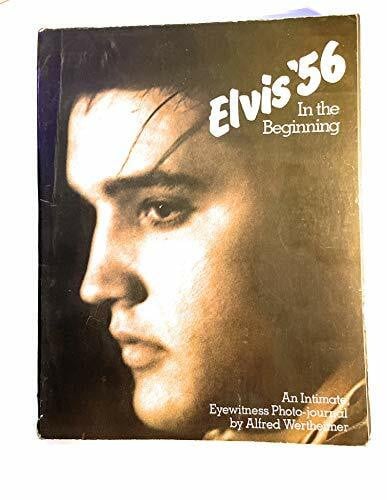 Wertheimer, Alfred Elvis '56: In the Beginning